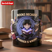 Load image into Gallery viewer, Books Because Murder Is Wrong - Personalized Coffee Mug for Book Lovers Coffee Mug PopCulturePrints
