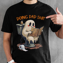 Load image into Gallery viewer, Funny Halloween Dad Ghost Shirt - Humorous Spooky Toilet Reading Tee
