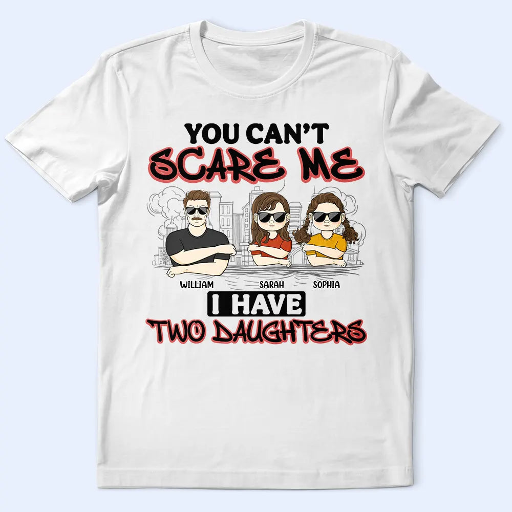 You Can't Scare Me - Personalized T-Shirt for Proud Parents T-shirt PopCulturePrints