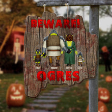 Load image into Gallery viewer, Personalized 'Beware! Ogres' Family Wood Sign - Halloween Gift Wood Sign PopCulturePrints
