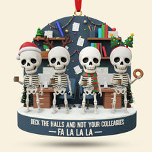 Load image into Gallery viewer, Deck the Halls, Not Your Colleagues - Skeleton Coworker Christmas Ornament | Personalized Gift for Team Members Ornament PopCulturePrints
