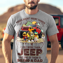 Load image into Gallery viewer, “There Aren’t Many Things I Love More Than Jeep” - Off-road Car Lover Dad Shirt - Personalized Gift for Dads and Grandpas Shirts PopCulturePrints
