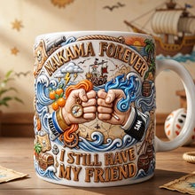 Load image into Gallery viewer, I Still Have My Friend - Custom Coffee Mug for Friends
