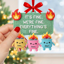 Load image into Gallery viewer, It&#39;s Fine, We&#39;re Fine, Everything&#39;s Fine - Funny Fire Meme Christmas Ornament - Personalized Gift for Coworkers Ornament PopCulturePrints
