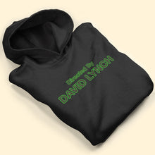 Load image into Gallery viewer, David Lynch Inspired Sweatshirt - Directed By David Lynch Shirts PopCulturePrints
