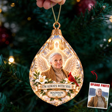 Load image into Gallery viewer, “I’m Always With You” - Custom Photo Memorial Ornament - Meaningful Gift for Loved Ones
