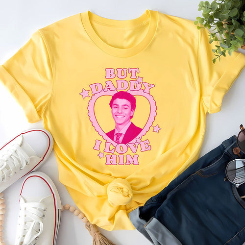 But Daddy I Love Him - Graphic T-shirt Shirts PopCulturePrints