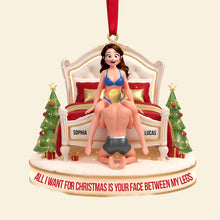 Load image into Gallery viewer, All I Want for Christmas Is Your Face Between My Legs - Personalized Funny Gift for Couples Ornament PopCulturePrints
