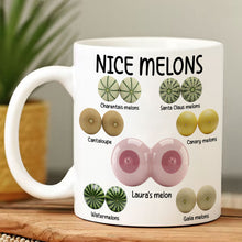 Load image into Gallery viewer, Nice Melons Coffee Mug - A Hilarious Personalized Gift for Her Coffee Mug PopCulturePrints
