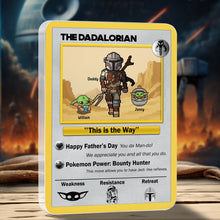 Load image into Gallery viewer, &quot;This is the Way&quot; - Galaxy Dad Plaque - Personalized Gift for Dad, Grandpa and More Shaped Plaques PopCulturePrints
