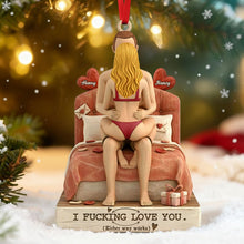 Load image into Gallery viewer, I Fucking Love You - Naughty Couple Christmas Ornament - Personalized Gift for Couples Ornament PopCulturePrints
