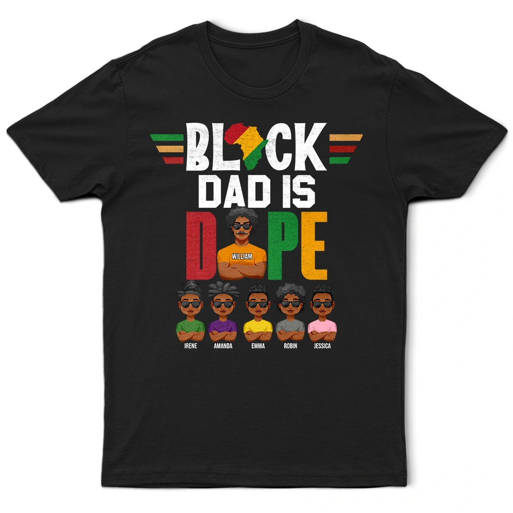 Black Dad Is Dope - Personalized T-Shirt for the Coolest Dads T-shirt PopCulturePrints