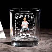 Load image into Gallery viewer, Personalized Couple Whiskey Glass - After 10 Years Whiskey Glass PopCulturePrints
