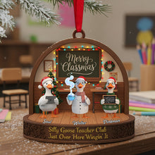 Load image into Gallery viewer, “Merry Classmas from Your Silly Goose Teacher Club!” - Personalized Coworker Acrylic Christmas Ornament - Perfect Gift for Teachers, Coworkers, Friends Ornament PopCulturePrints
