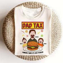 Load image into Gallery viewer, Dad Tax - Making Every Meal Fun - Personalized Shirt for Dad, Grandpa, and More Shirts PopCulturePrints
