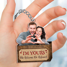Load image into Gallery viewer, I&#39;m Yours Personalized Keychain - No Returns Or Refunds - Couple Gift Keychains PopCulturePrints
