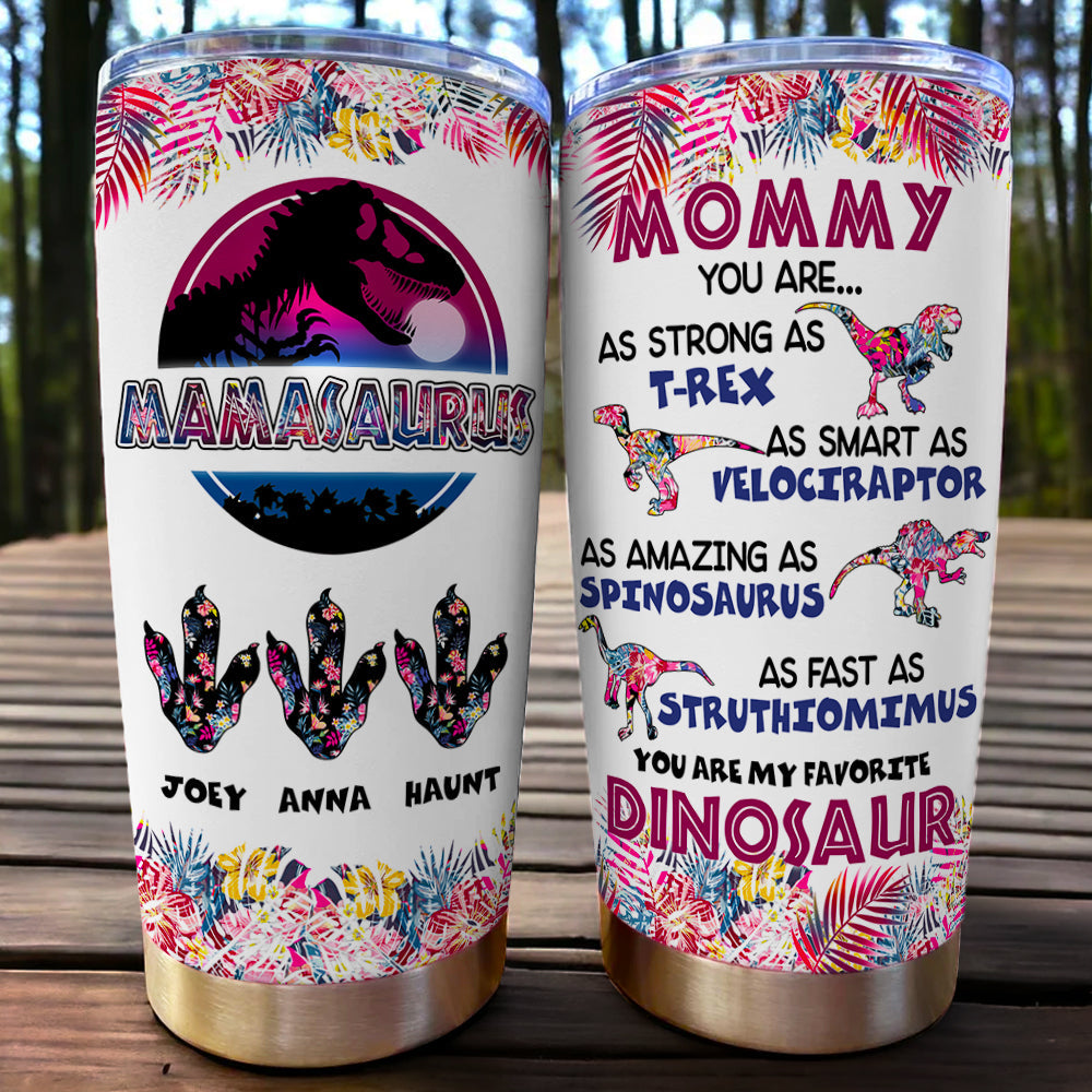 Mommy, You Are My Favorite Dinosaur - Personalized Tumbler Gift for Mom and Grandma Tumbler Cup PopCulturePrints
