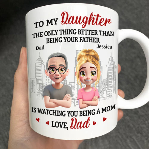 Watching You Being A Mom Dad To Daughter - Personalized Mug Mug PopCulturePrints