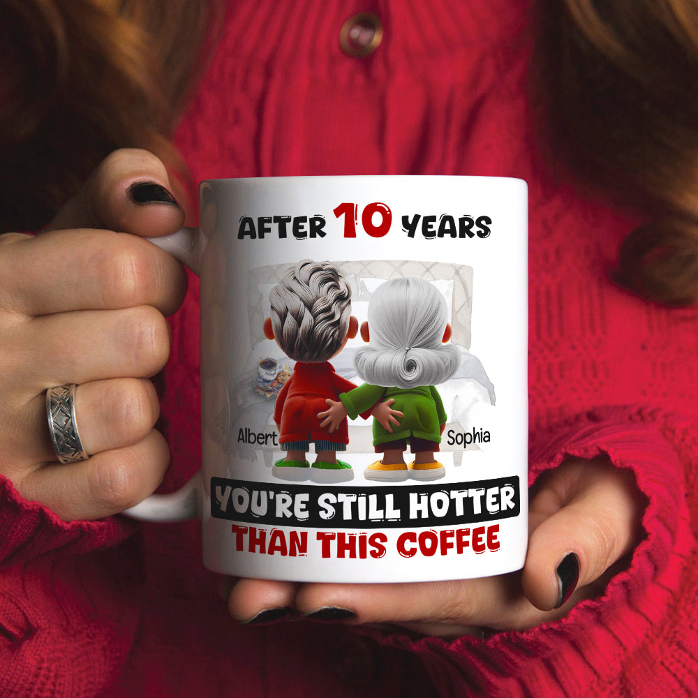 Personalized Couple Mug - After 10 Years You’re Still Hotter Than This Coffee Coffee Mug PopCulturePrints