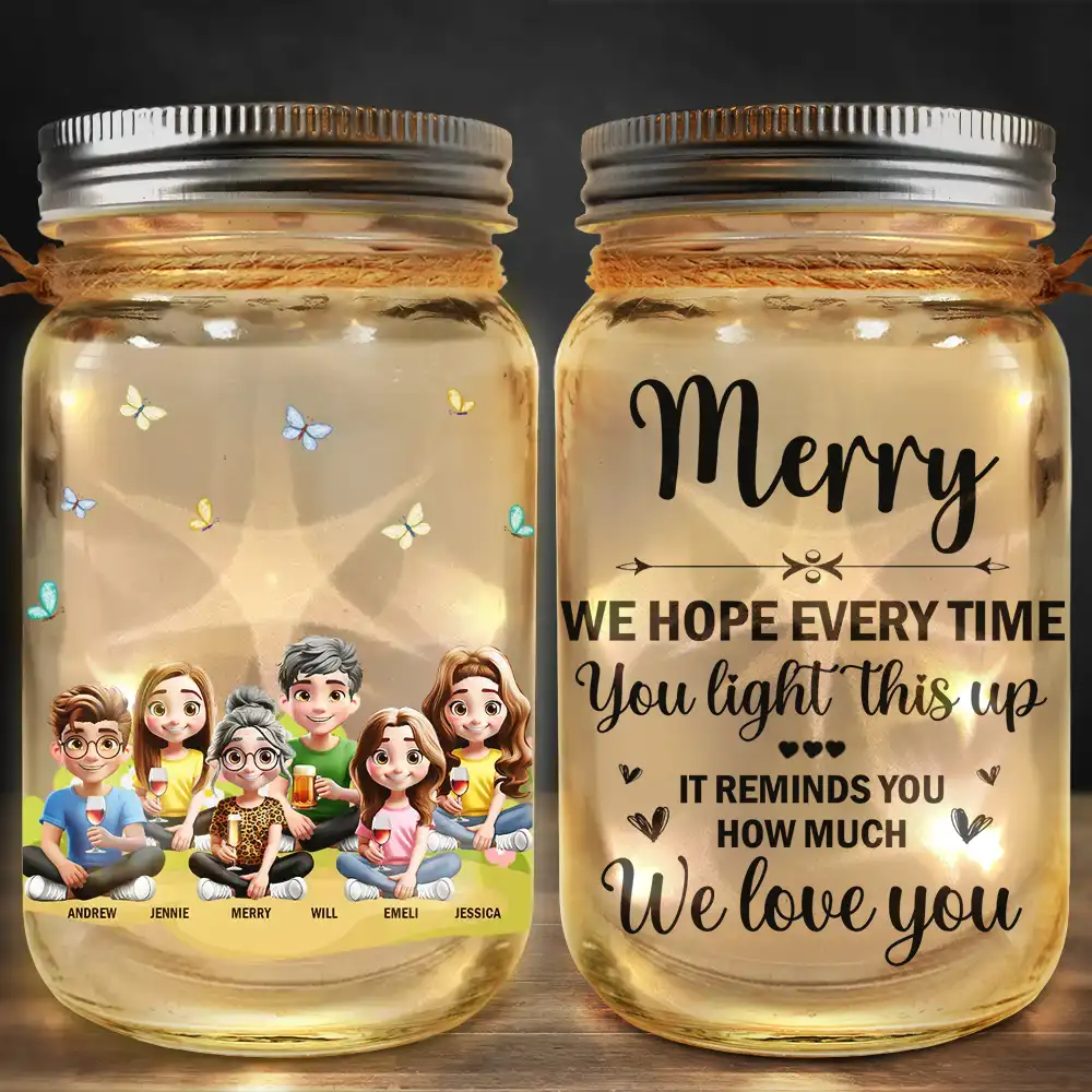 “We Hope Every Time You Light This Up, It Reminds You How Much We Love You” - Personalized Mason Jar Light - Gift for Mom, Grandma, and Loved Ones Mason Jar Light PopCulturePrints