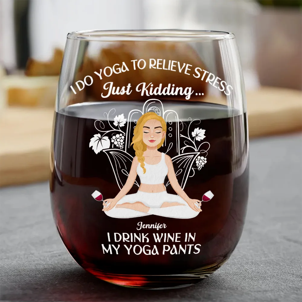 I Drink Wine in My Yoga Pants - Personalized Stemless Wine Glass Wine Glass PopCulturePrints