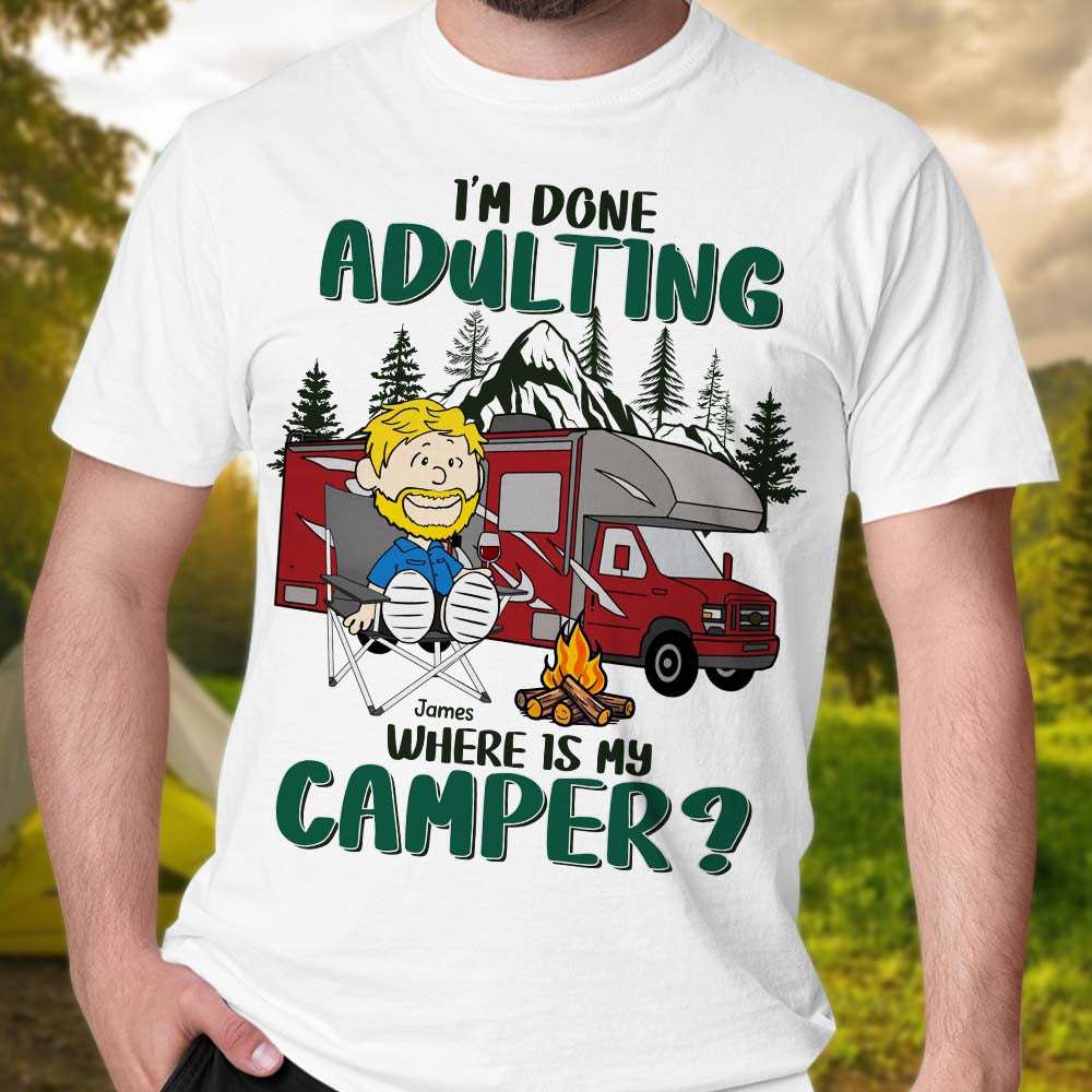 Personalized Camper Shirt - I'm Done Adulting Shirts PopCulturePrints