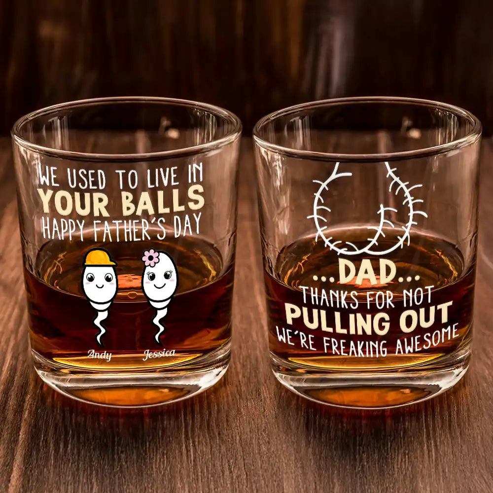 Dad... Thanks For Not Pulling Out - Funny Personalized Whiskey Glass Whiskey Glass PopCulturePrints