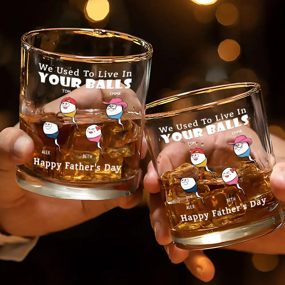We Used To Live In Your Balls - Personalized Whiskey Glass for Fathers Whiskey Glass PopCulturePrints