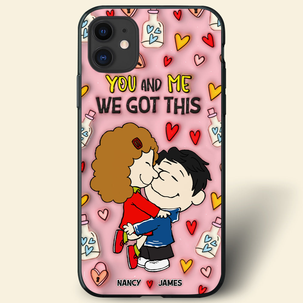 Personalized Couple Phone Case - You And Me, We Got This