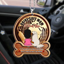 Load image into Gallery viewer, Drive Safe Mom, I Woof You - Personalized Dog Mom Car Ornament Ornament PopCulturePrints
