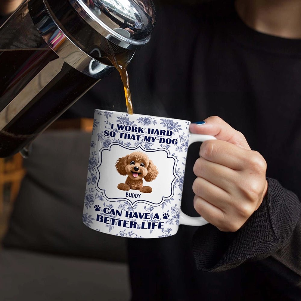I Work Hard So My Dogs Can Have - Personalized Mug for Dog Lovers Mug PopCulturePrints