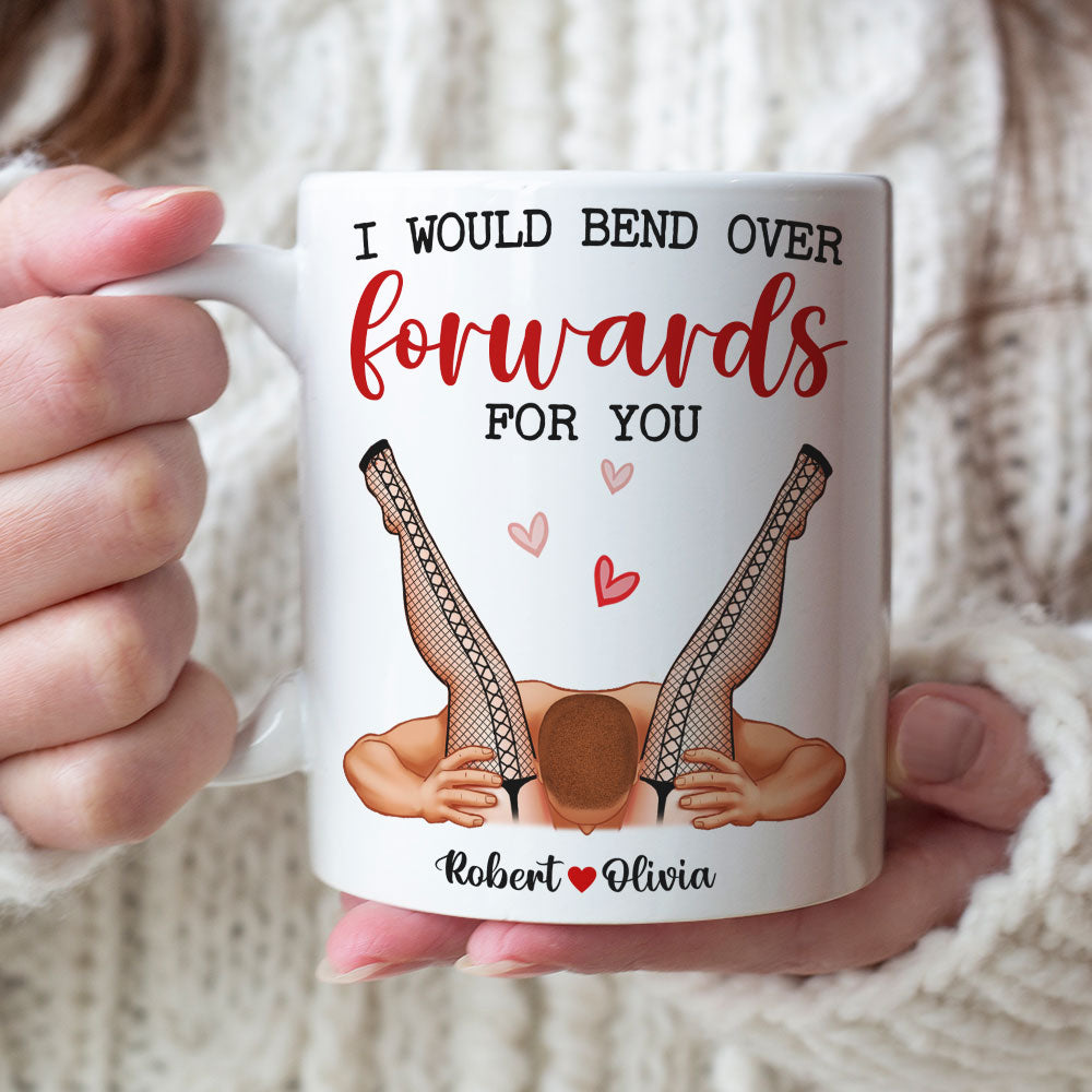 Personalized Funny Couple Mug - I Would Bend Forwards For You