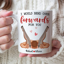 Load image into Gallery viewer, Personalized Funny Couple Mug - I Would Bend Forwards For You
