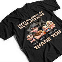 Load image into Gallery viewer, Dear Dad, Great Job! We&#39;re Awesome - Personalized T-Shirt for Dad, Grandpa &amp; More T-shirt PopCulturePrints
