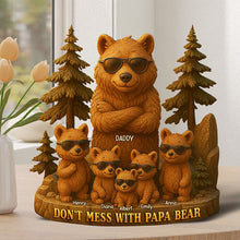 Load image into Gallery viewer, Don&#39;t Mess With Papa Bear - Personalized Acrylic Plaque - Unique Gifts for Dad, Grandpa &amp; Family Shaped Plaques PopCulturePrints
