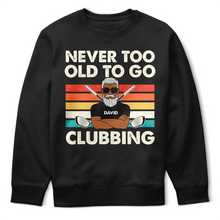 Load image into Gallery viewer, Never Too Old To Go Clubbing - Personalized Golf T-Shirt for Dad &amp; Grandpa T-shirt PopCulturePrints
