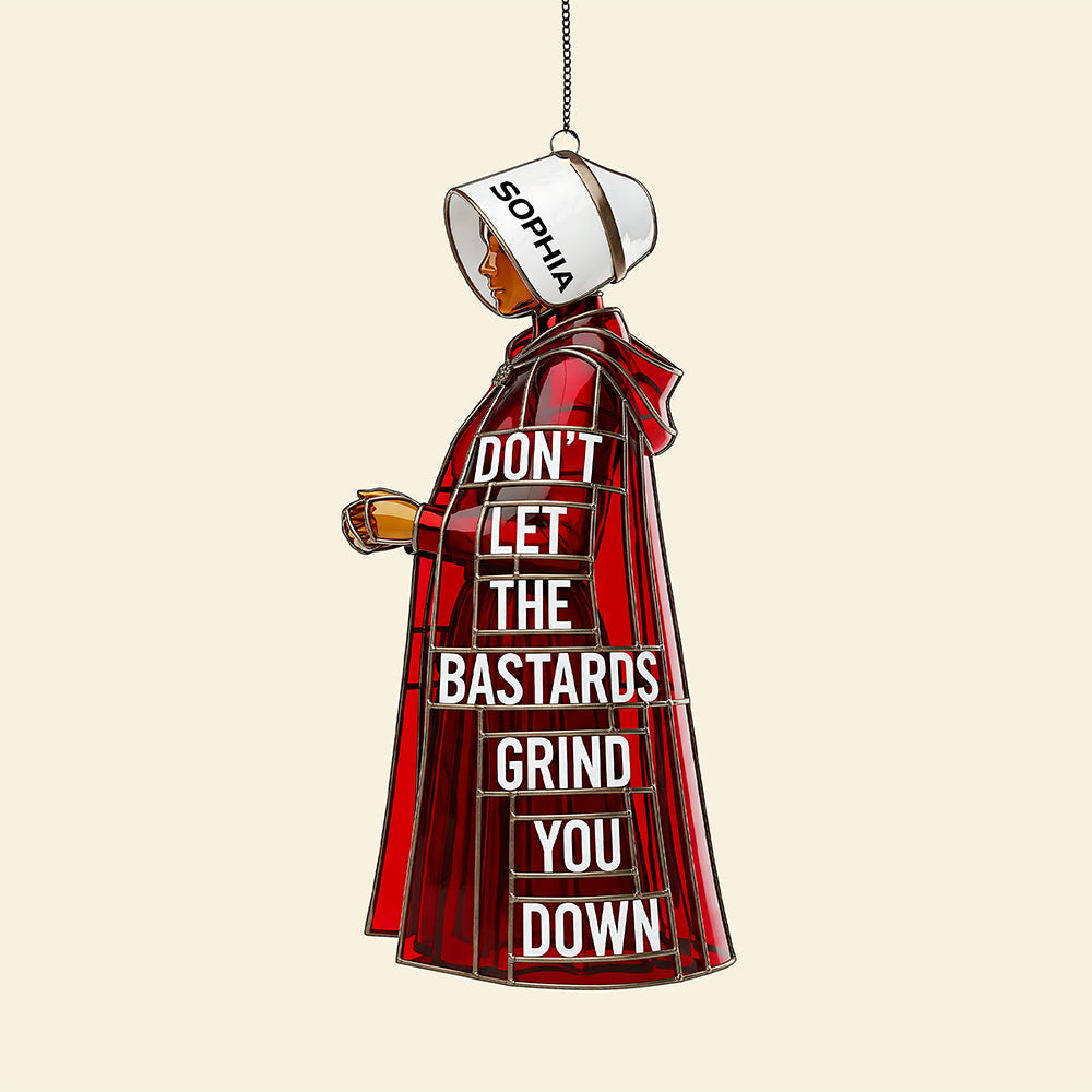 Women Rising Suncatcher - Don't Let The Bastards Grind You Down - Personalized Gift for Her Ornament PopCulturePrints