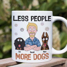 Load image into Gallery viewer, Less People, More Dogs - Personalized Dog Dad Coffee Mug for Pet Lovers Coffee Mug PopCulturePrints
