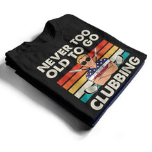 Load image into Gallery viewer, Never Too Old To Go Clubbing - Personalized Golf T-Shirt for Dad &amp; Grandpa T-shirt PopCulturePrints

