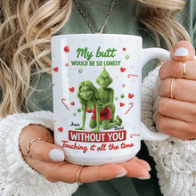 Load image into Gallery viewer, My Butt Would Be So Lonely - Naughty Couple White Coffee Mug - Personalized Gifts for Couples Coffee Mug PopCulturePrints
