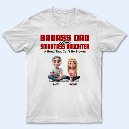 Badass Dad & Smartass Daughter - Personalized T-Shirt with a Bond That Can’t Be Broken T-shirt PopCulturePrints