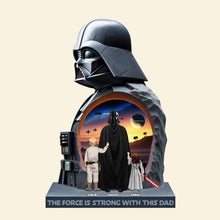 Load image into Gallery viewer, The Force Is Strong with This Dad - Custom Acrylic Plaque Gift for Dad, Grandpa &amp; To Be Dads Shaped Plaques PopCulturePrints
