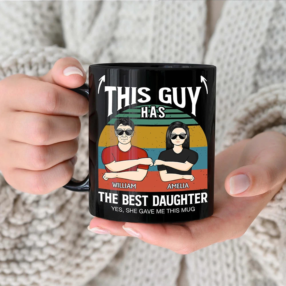 This Guy Has The Best Daughter - Personalized Black Mug Mug PopCulturePrints