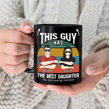 Load image into Gallery viewer, This Guy Has The Best Daughter - Personalized Black Mug Mug PopCulturePrints
