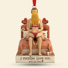 Load image into Gallery viewer, I Fucking Love You - Naughty Couple Christmas Ornament - Personalized Gift for Couples Ornament PopCulturePrints
