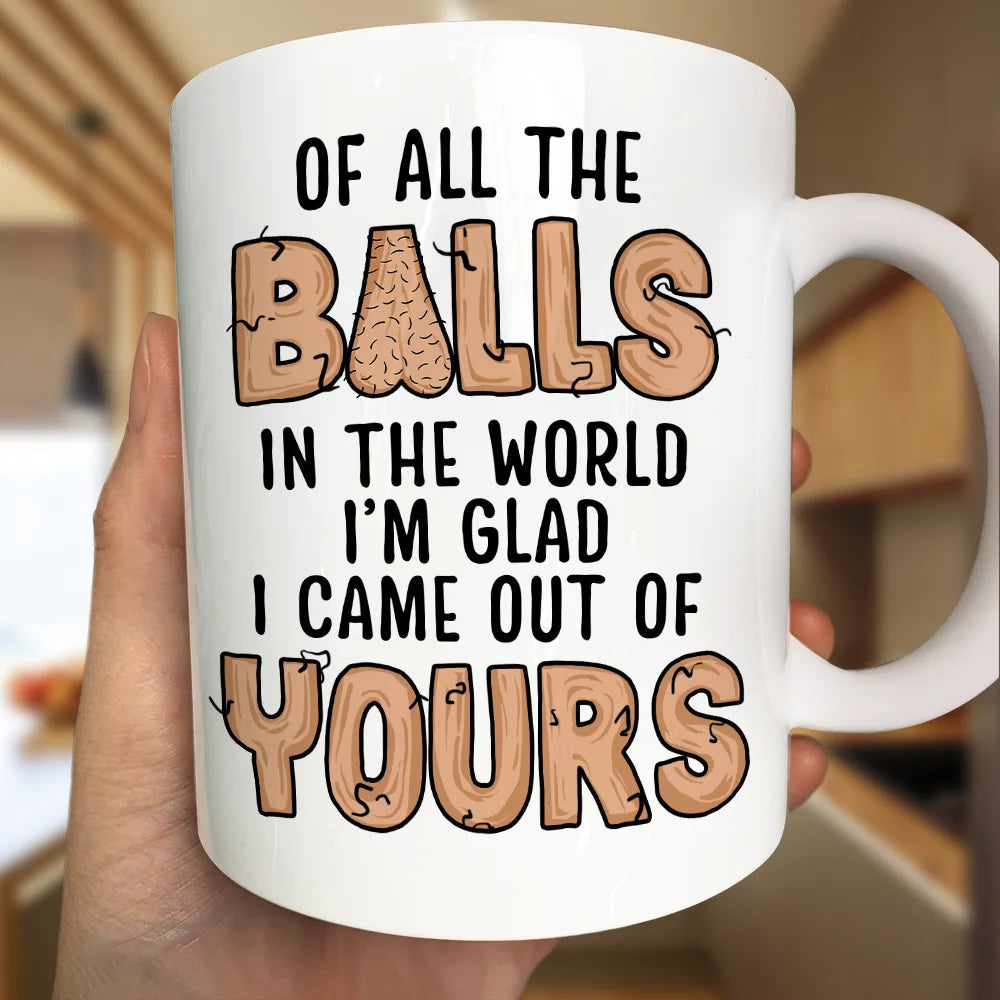 Of All The Balls - Personalized Mug for Dads and Friends Mug PopCulturePrints