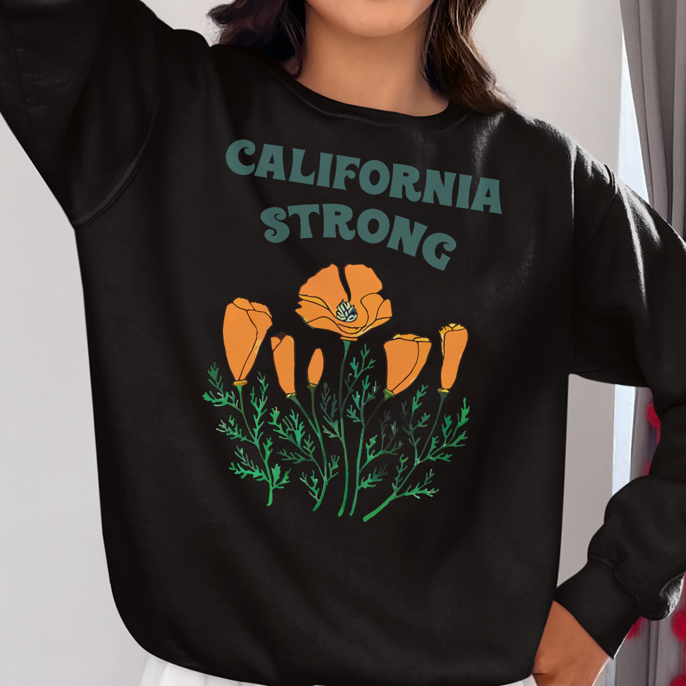 California Strong Poppy Flower Sweatshirt Shirts PopCulturePrints