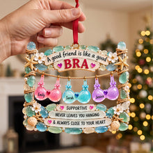 Load image into Gallery viewer, A Good Friend is Like a Good Bra - Personalized Acrylic Ornament for Besties
