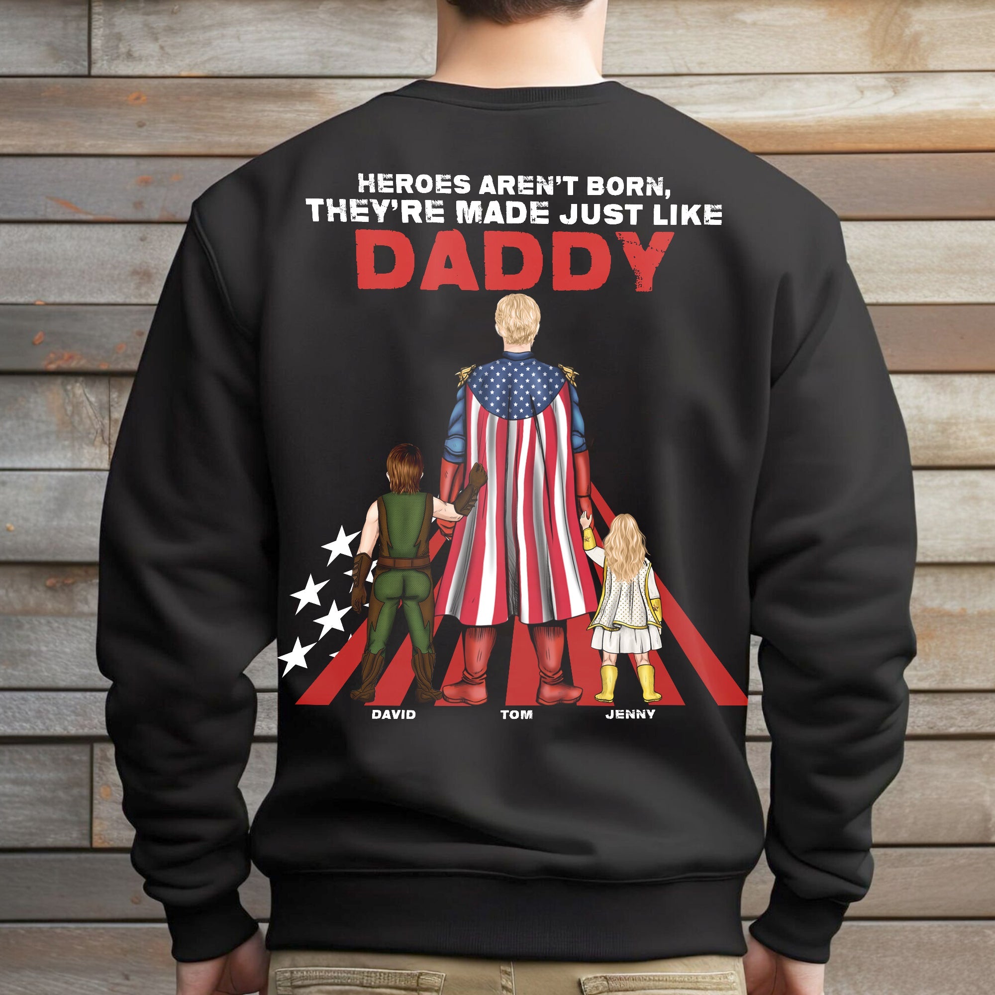 “Heroes Aren't Born, They're Made Just Like Daddy” - Personalized Super Dad Shirt - Gift for Dad, Grandpa & More Shirts PopCulturePrints