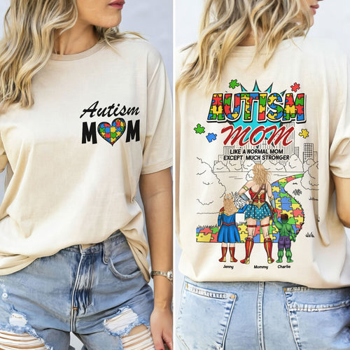 “Autism Mom: Like A Normal Mom Except Much Stronger” - Personalized T-Shirt for Loving Moms Shirts PopCulturePrints